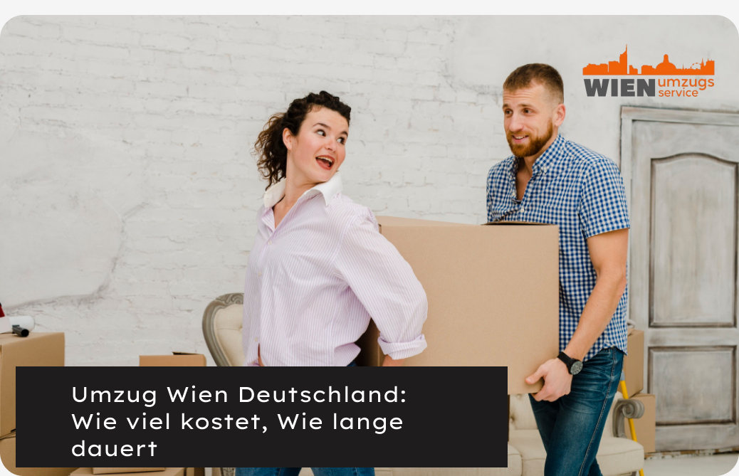 Umzug Wien Deutschland: Wie viel kostet, Wie lange dauert